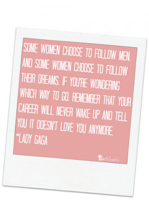 Some women choose to follow men. And some women choose to follow ...