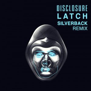 Disclosure-Latch-Silverback-Remix.jpg