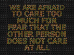 ... quote-eleanor-roosevelt-afraid-caring-person-gold-text-font-effect-800
