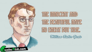 ... And The Beautiful Quote by William Butler Yeats @ Quotespick.com