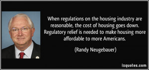 ... to make housing more affordable to more Americans. - Randy Neugebauer