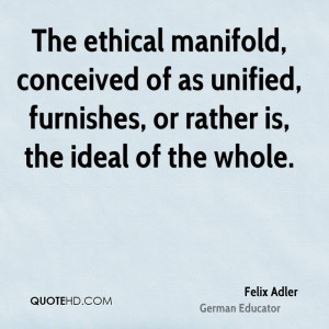 The ethical manifold, conceived of as unified, furnishes, or rather is ...