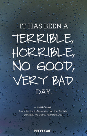 Terrible Horrible No Good Very Bad Day Quotes