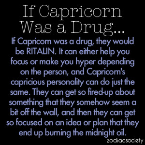 ... CAPRICORN WAS A DRUG…IF AQUARIUS WAS A DRUG…IF PISCES WAS A DRUG