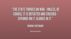 quote-Murray-Rothbard-the-state-thrives-on-war-unless-144581_1.png