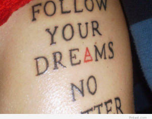Follow your dreams tattoo