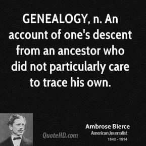 ... -bierce-quote-genealogy-n-an-account-of-ones-descent-from-an.jpg