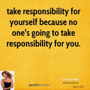 ... banks-quote-take-responsibility-for-yourself-because-no-ones-goin.jpg
