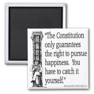 Ben Franklin Quote Happiness Constitution Quotes Fridge Magnet