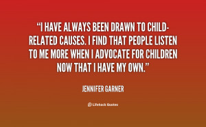 quote Jennifer Garner i have always been drawn to child related 129501