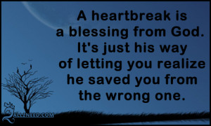 heartbreak is a blessing from God Quotes Pictures about Broken Hearts