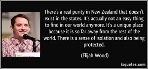 There's a real purity in New Zealand that doesn't exist in the states ...