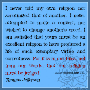 Quote About Religion – I never told my own religion nor scrutinized ...