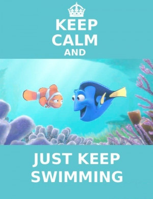 Just Keep Swimming! (Love Finding Nemo!)