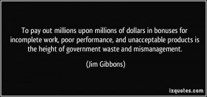 To pay out millions upon millions of dollars in bonuses for incomplete ...