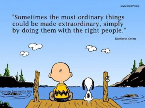 ... extraordinary, simply by doing them with the right people. - Elizabeth