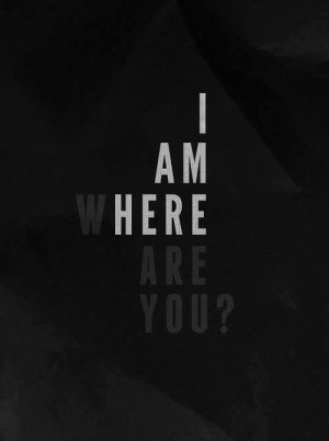 am here, are you? 