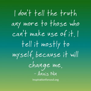 Anais Nin Quote and seriously the only way!