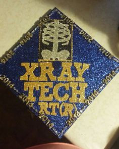 Graduation cap for XRay school! #radtech #xraytech #radiology # ...