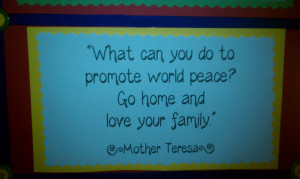 ... quote from Mother Teresa. Bad enough her death got overshadowed by