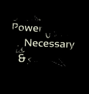 Quotes Picture: knowledge is power power is necessary