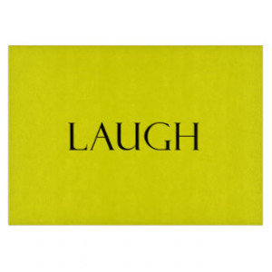 Laugh Quotes Yellow Inspirational Laughter Quote Cutting Board
