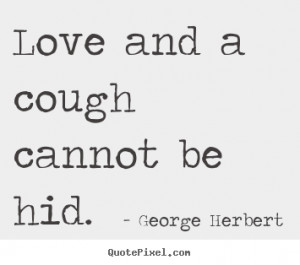 ... herbert love quote posters click here to create your own picture quote