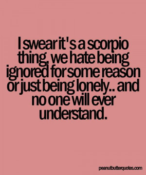 don't mind being alone, but I do hate being ignored.