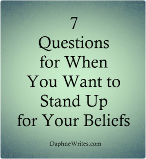 Questions for When You Want to Stand Up for Your Beliefs