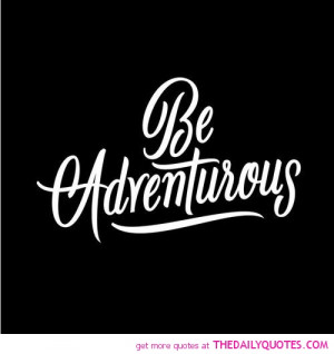 Be Adventurous