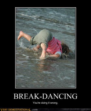 How not to break dance