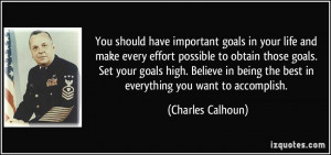 and make every effort possible to obtain those goals. Set your goals ...