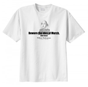 William Shakespeare Quote - Beware the ides of March - ThinkerShirtsTM ...