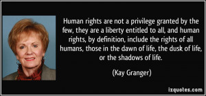 by the few, they are a liberty entitled to all, and human rights ...