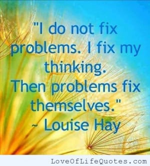 Louise Hay quote on fixing problems