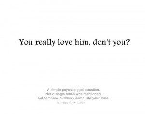 him, love, psychological, question, quote, simple words, words
