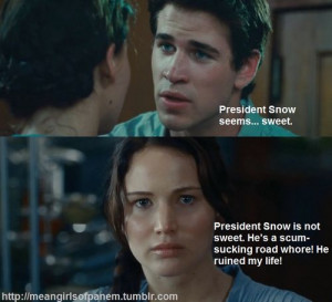 President Snow is a Scum Sucking Road Whore!