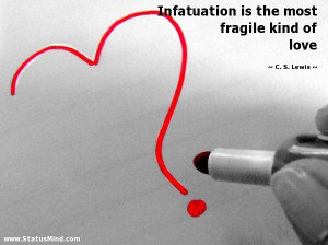 ... is the most fragile kind of love - C. S. Lewis Quotes - StatusMind.com
