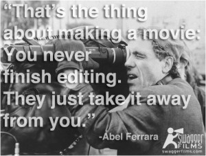 Abel Ferrara editing