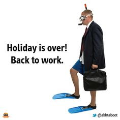 holiday is over back to work more funny work quotes holiday back to ...