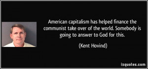American capitalism has helped finance the communist take over of the ...