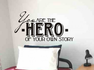 Childs Bedroom Wall Quote Decal - You Are The Hero of Your Own Story