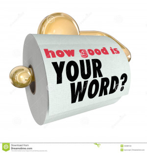 The question How Good is Your Word on a roll of toilet paper to ask if ...