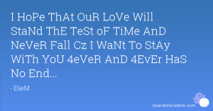 HoPe ThAt OuR LoVe Will StaNd ThE TeSt oF TiMe AnD NeVeR Fall Cz I ...