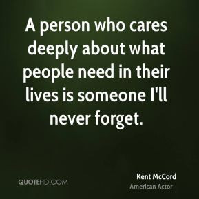 Kent McCord - A person who cares deeply about what people need in ...