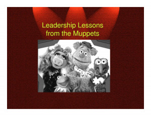 Lessons from the Muppets Leadership Lessons from the Muppets ...