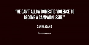 quote-Sandy-Adams-we-cant-allow-domestic-violence-to-become-7721.png