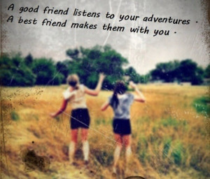 good-friends-listen-to-your-adventures-friendship-quote.jpg