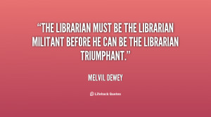The librarian must be the librarian militant before he can be the ...