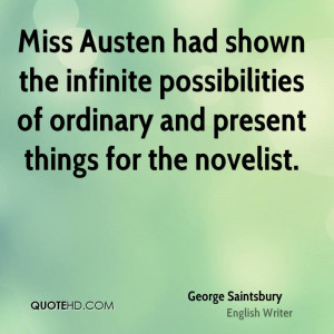 Miss Austen had shown the infinite possibilities of ordinary and ...